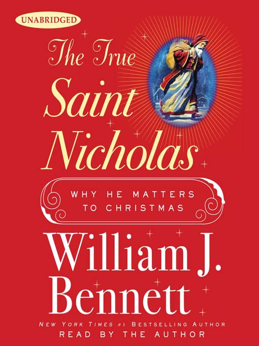 Title details for The True Saint Nicholas by William J. Bennett - Wait list